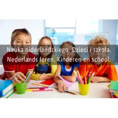 Nauka niderlandzkiego. Dzieci i szkoła. Nederlands leren. Kinderen en school. [wideo]