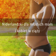 Niderlandzki dla młodych mam i kobiet w ciąży [wideo]