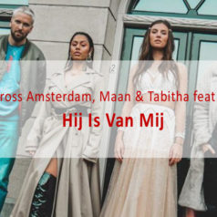 Kris Kross Amsterdam, Maan & Tabitha feat. Bizzey – Hij Is Van Mij [teledysk, tekst, tłumaczenie]